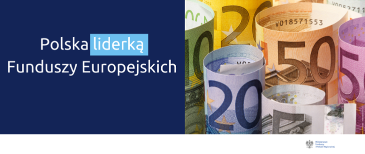Polska liderką Funduszy Europejskich
